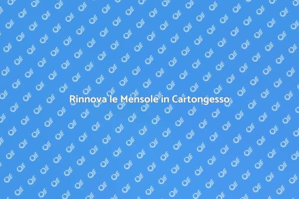 Rinnova le tue Mensole in Cartongesso