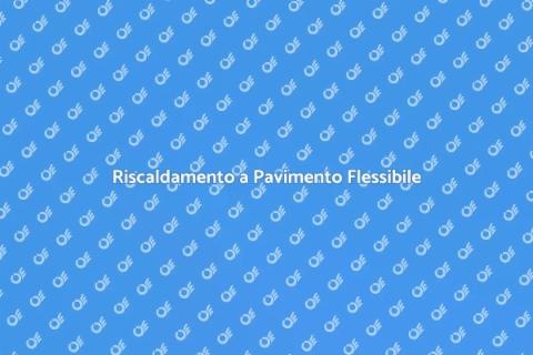 Flessibilità Riscaldamento a Pavimento