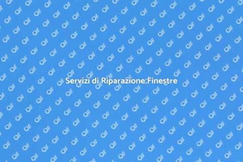 Riparazione Finestre Danneggiate