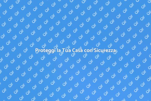 Installazione Sicurezza: Proteggi la Tua Casa