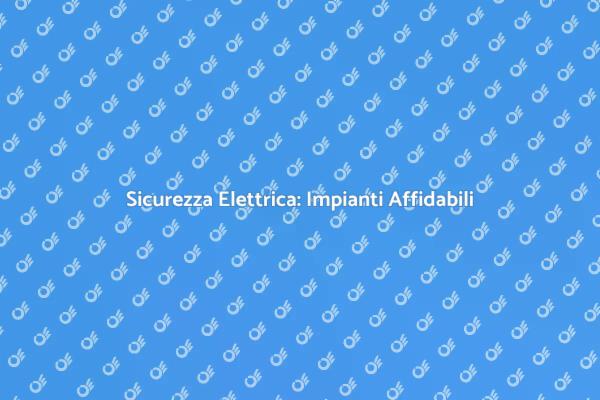 Affidabilità e Innovazione Elettrica