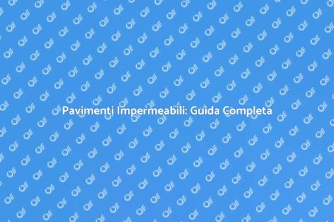 Protezione Impermeabile Pavimenti