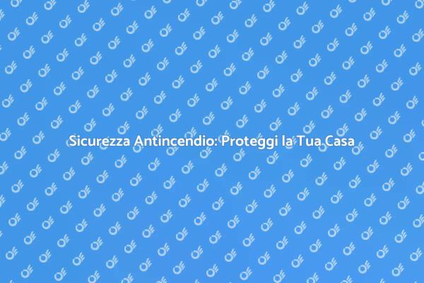 Prevenzione Incendi: Servizi Essenziali