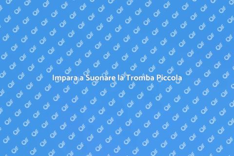 Corso di Lezioni di Tromba Piccola