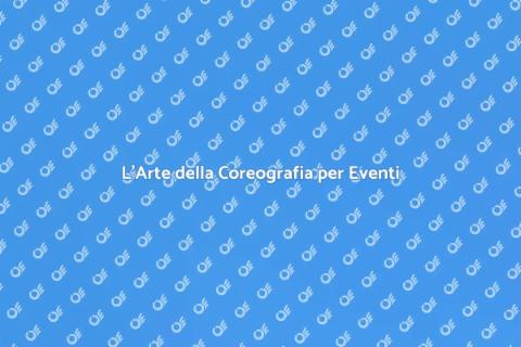 Coreografo per Eventi e Spettacoli