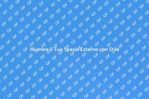 Illuminazione Strutture Esterne Stile