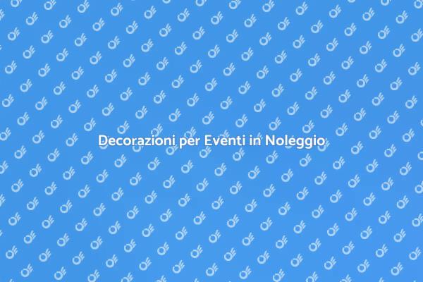 Trasforma il Tuo Evento con Decorazioni