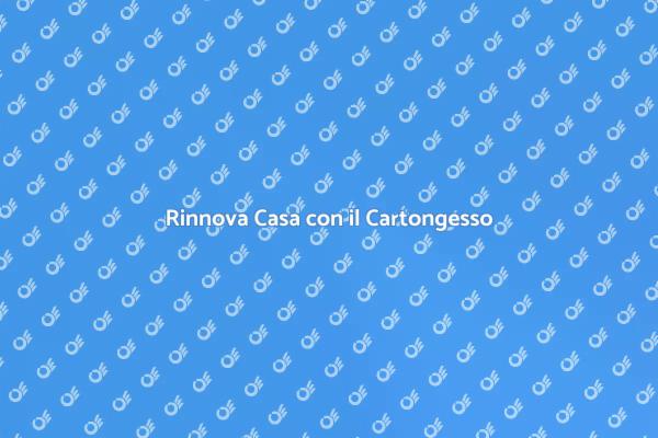 Cartongesso: La Soluzione per Rinnovare