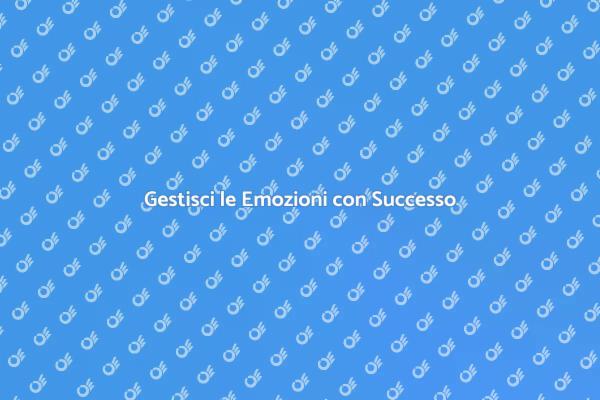 L'Arte di Gestire le Emozioni