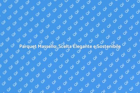 Parquet in Legno Massello: Eleganza