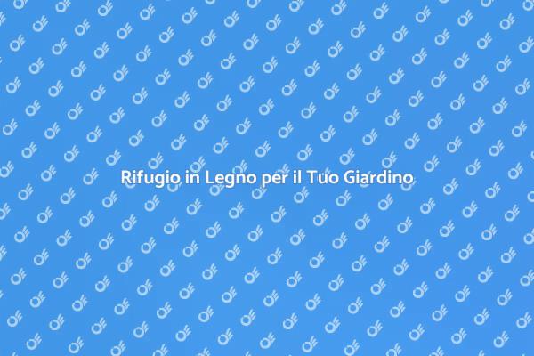 La Tua Casetta Ideale nel Giardino