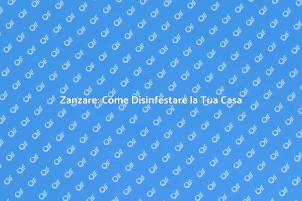 Disinfestazione: Vinca le Zanzare!