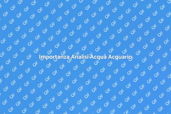 Perché Controllare l'Acqua dell'Acquario?