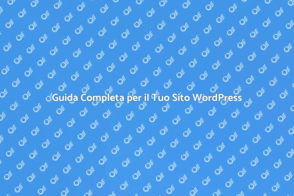 Costruisci il Tuo Sito WordPress Facile