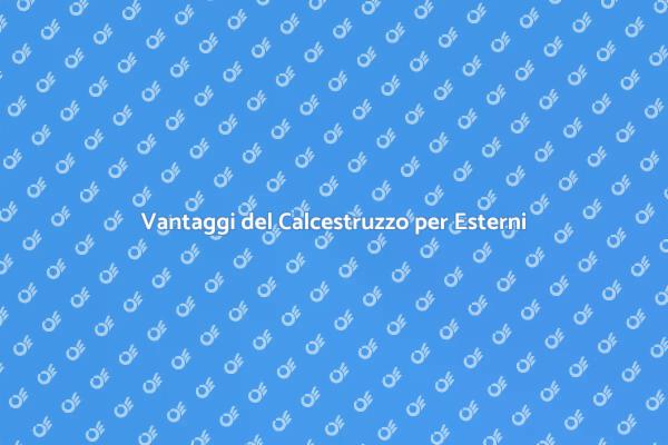 Calcestruzzo Esterno: Un'ottima Scelta