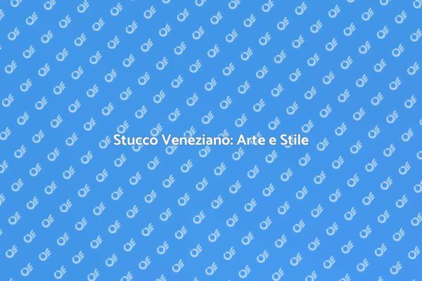 Eleganza del Stucco Veneziano