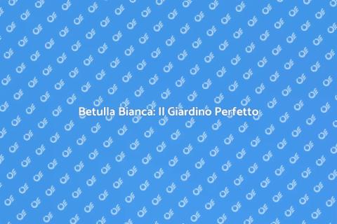 Siepe di Betulla Bianca: Design Giardino