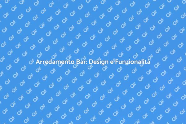 Arredamento Bar: Crea il Tuo Spazio Ideale