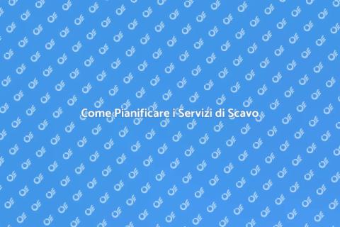 Pianificazione Servizi di Scavo Efficace