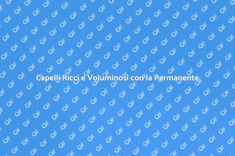 Permanente: Trasforma il Tuo Stile