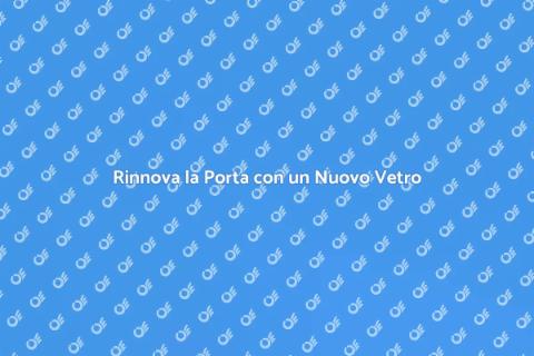 Sostituire il Vetro di una Porta