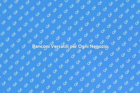 Bancone per Negozio Versatile e Attraente