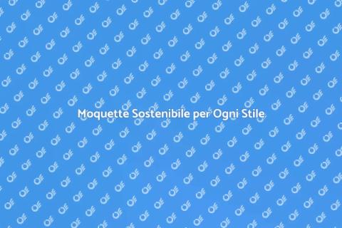 Moquette Eco-Friendly per la Casa