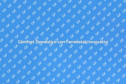 Termostati con Sonda: Comfort e Risparmio