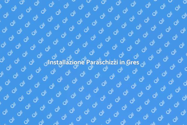 Installare un Paraschizzi in Gres