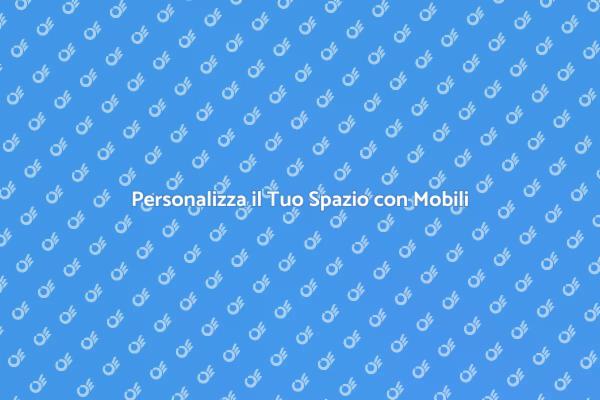 Ottimizza il Tuo Spazio con Mobili