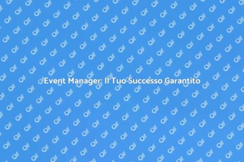 Event Manager: Trasforma Eventi Unici