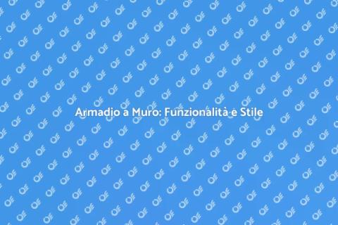 Armadio a Muro Su Misura e Finitura