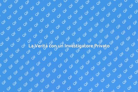 Investigatore Privato: Scopri la Verità