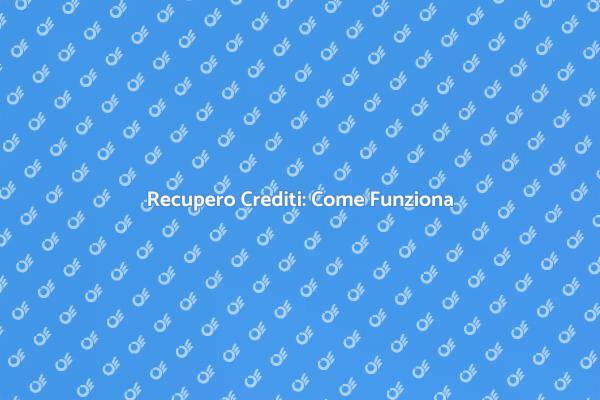 Guida al Recupero Crediti Efficace