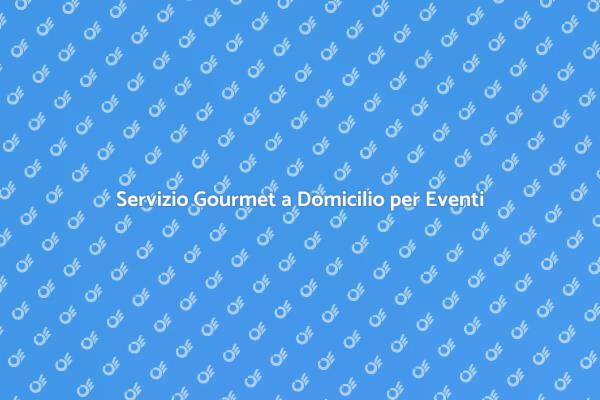 Esperienza Gourmet a Casa Tua