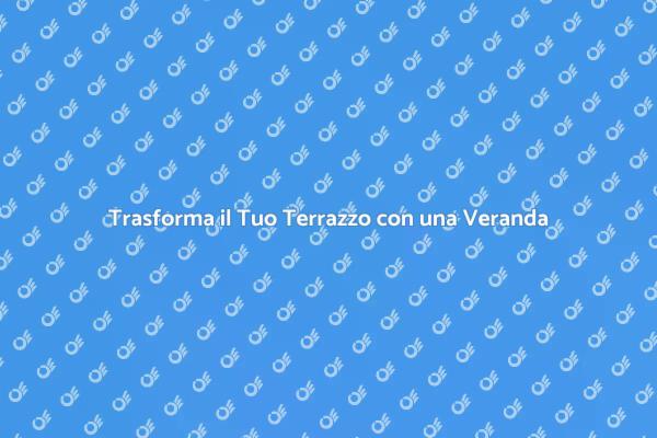 Goditi il Tuo Terrazzo in Ogni Stagione