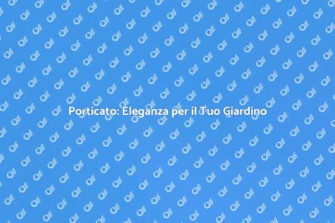 Costruire un Porticato Elegante