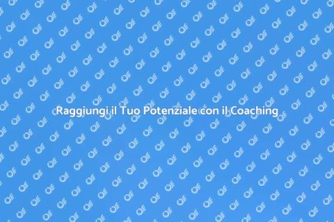 Coaching Individuali: Libera il Tuo Potenziale
