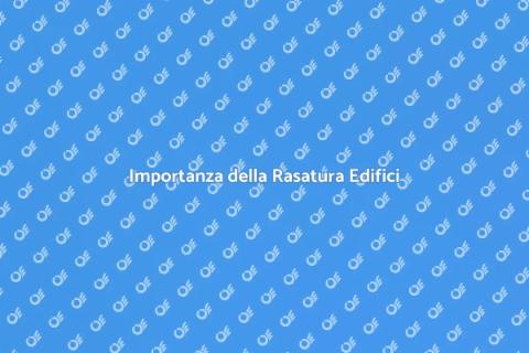 Rasatura Edifici Pubblici: Importanza