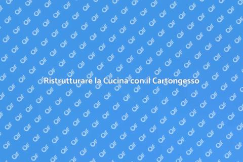 Cucina in Cartongesso: Stile e Funzionalità