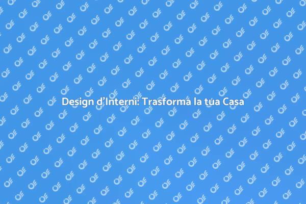 Rendi Unica la Tua Casa con un Designer