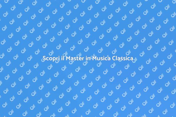 Esplora il Master di Musica Classica