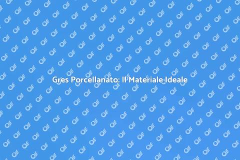 Gres Porcellanato: Eleganza e Versatilità