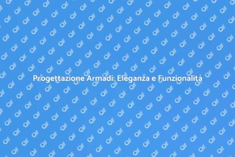 Armadi su Misura: Design e Comfort