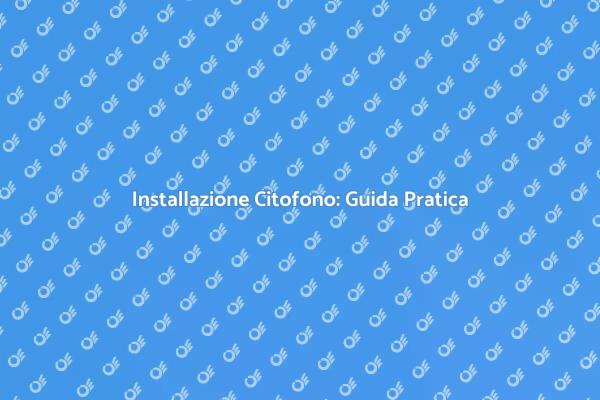 Guida alla Configurazione del Citofono