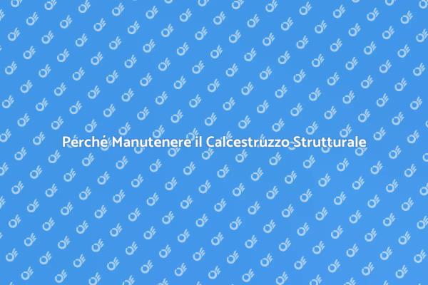 Manutenzione Essenziale del Calcestruzzo