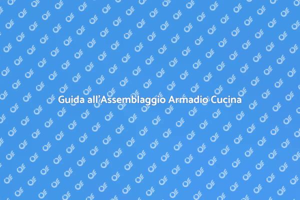 Come Assemblare un Armadio Cucina