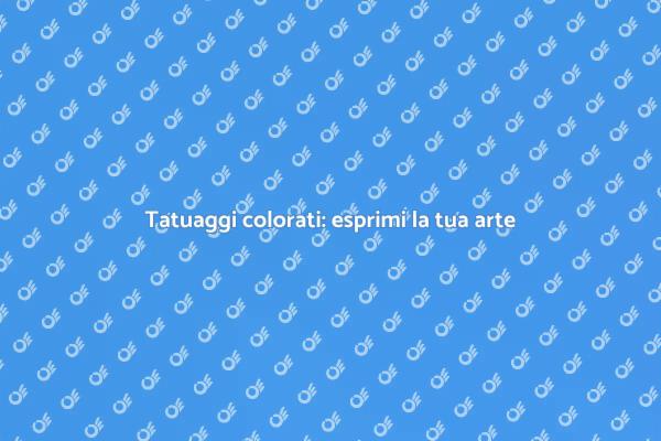 Tatuaggi a colori: un'espressione unica