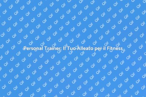 Chiamare un Personal Trainer per Benessere