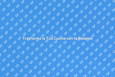 Boiserie in Cucina: Eleganza e Funzionalità
